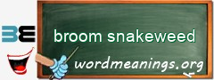 WordMeaning blackboard for broom snakeweed